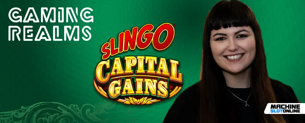 Slingo Capital Gains di Gaming Realms: intervista con Ayla Uzunhasa e anteprima